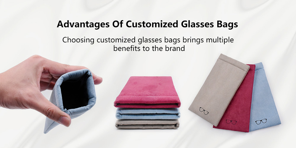 Customized Glasses Bags: How to design unique glasses bags according to brand needs?